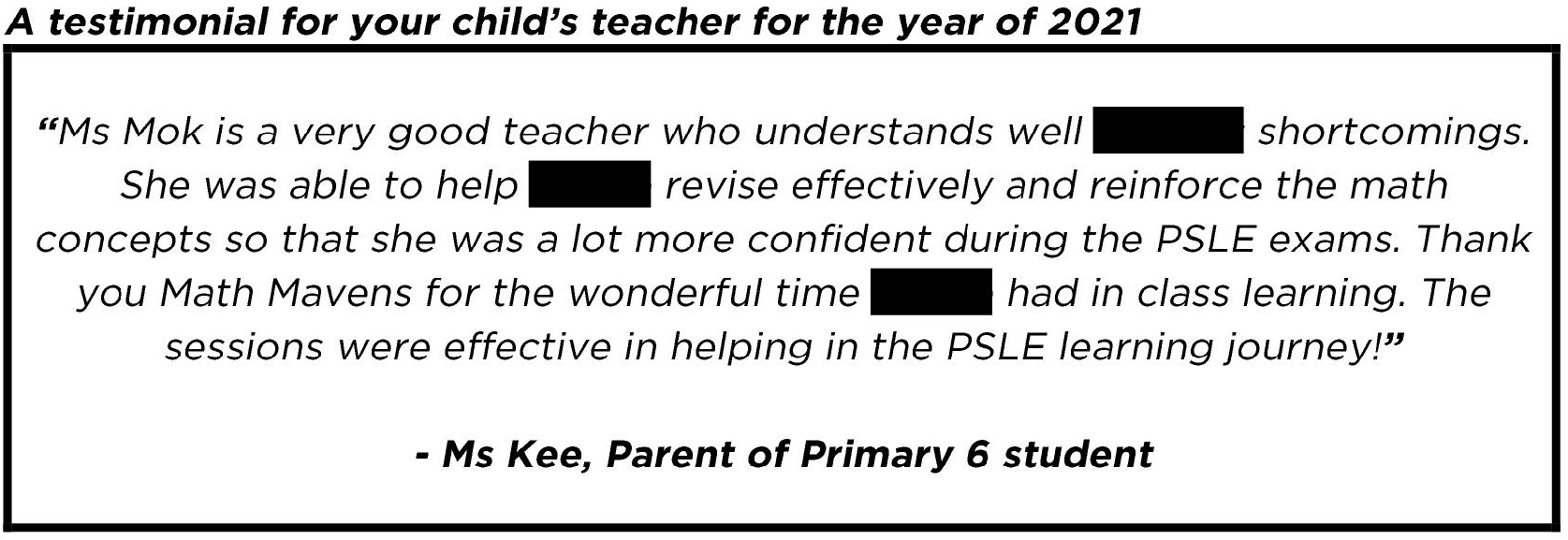 "...she was a lot more confident during the PSLE exams."