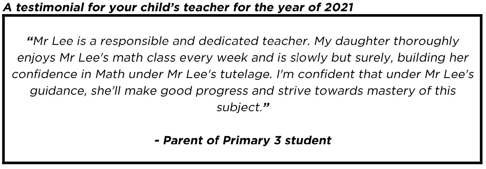 "...building her confidence in Math under Mr Lee's tutelage."