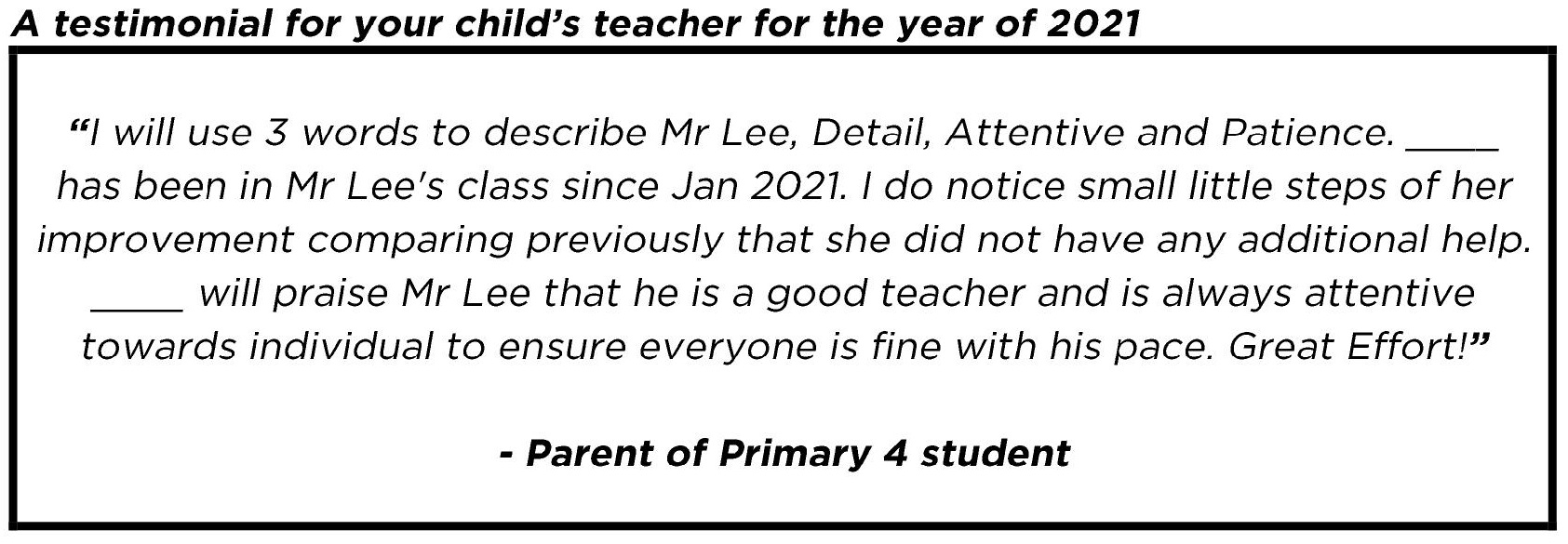 "…he is a good teacher and is always attentive towards individual…"