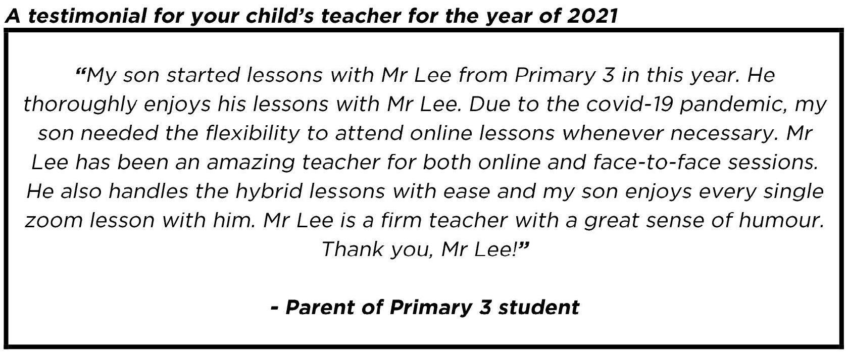 "...handles the hybrid lessons with ease and my son enjoys every single zoom lesson with him."