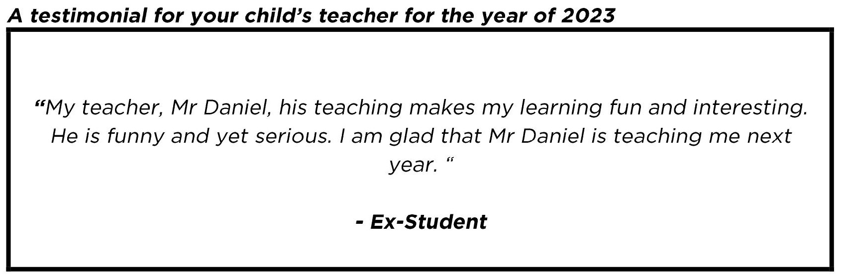 "..his  teaching makes my learning fun and interesting."