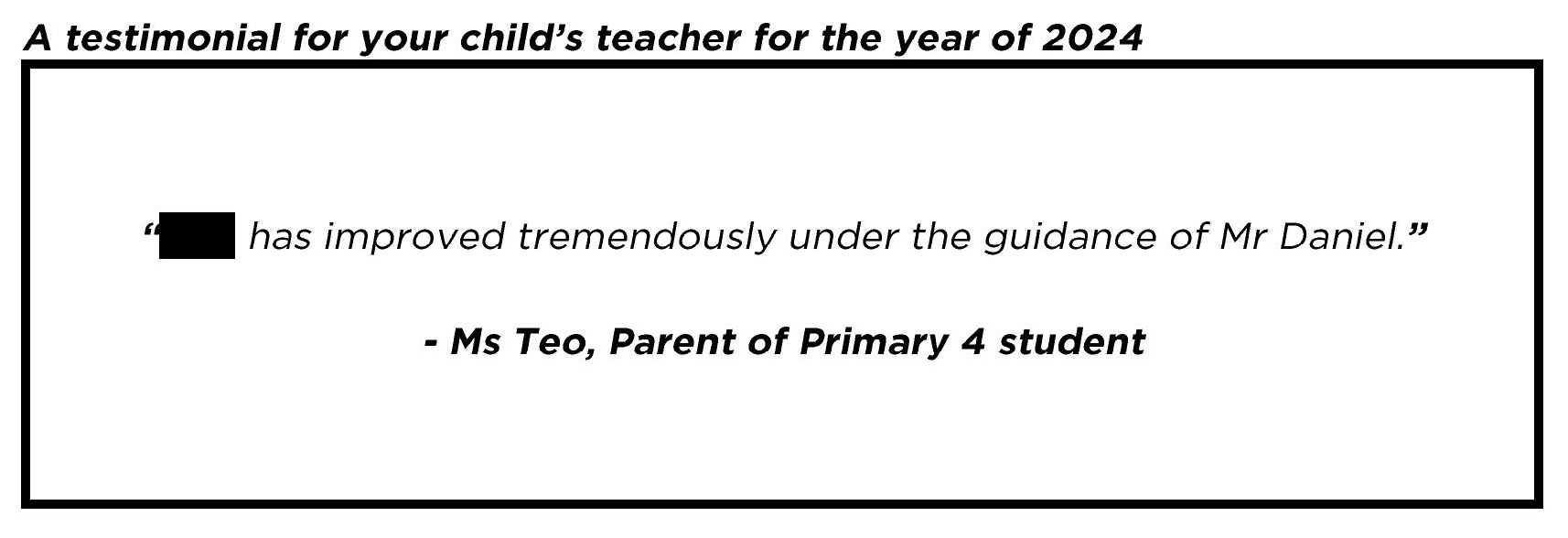 " has improved tremendously under the guidance of Mr Daniel. "