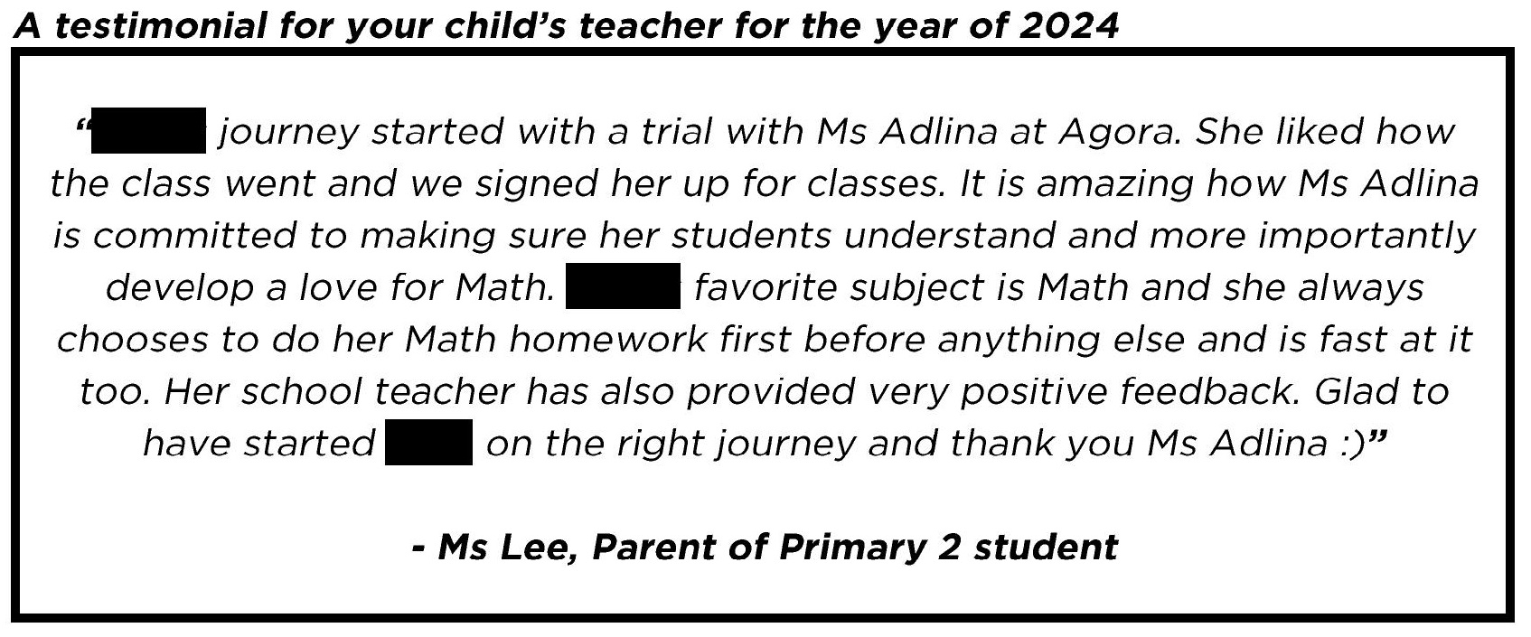 "It is amazing how Ms Adlina is committed to making sure her students understand and more importantly develop a love for Math..."