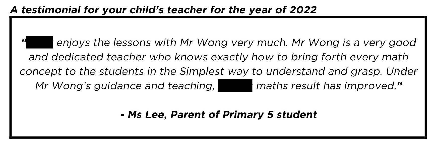 "Mr Wong is a very good and dedicated teacher…"