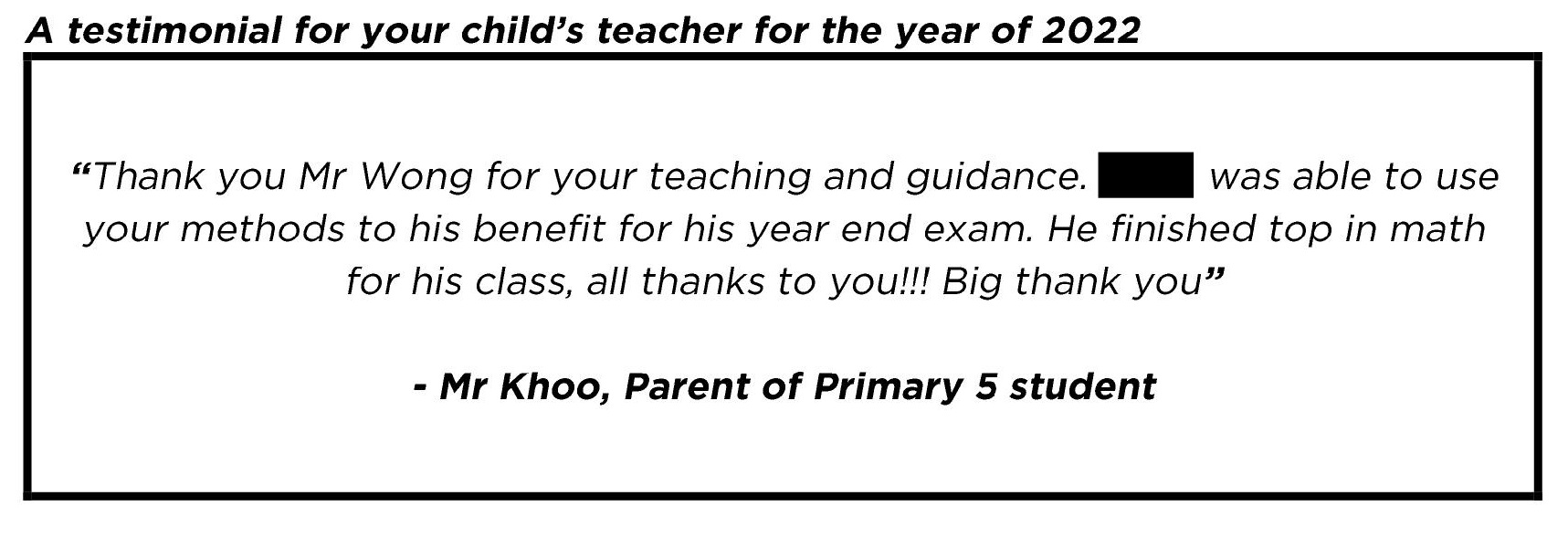 "...able to use your methods to his benefit for his year end exam."
