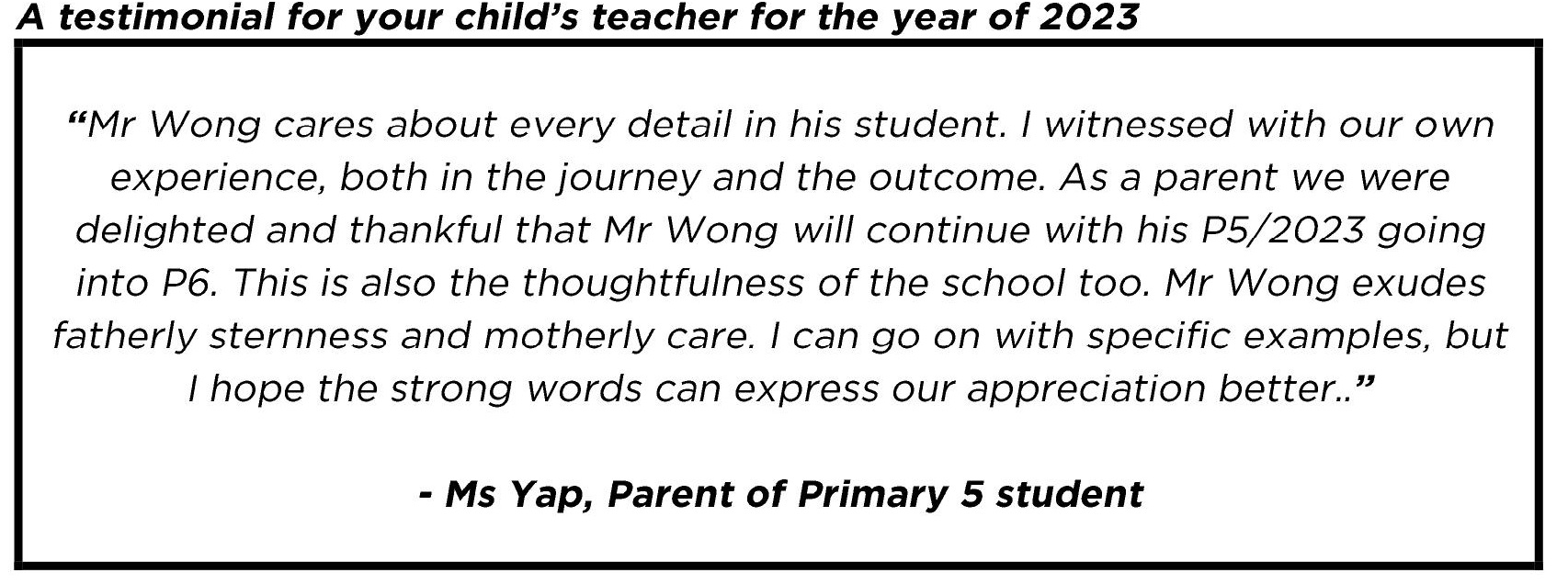 "..exudes fatherly sternness and motherly care. I can go on with specific examples, but I hope the strong words can express our appreciation better."